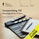 Screenwriting 101: Mastering the Art of Story by Angus Fletcher
