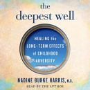 The Deepest Well by Nadine Burke Harris