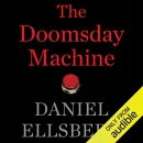 The Doomsday Machine by Daniel Ellsberg