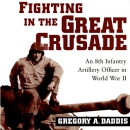 Fighting in the Great Crusade by Gregory A. Daddis