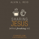 Sharing Jesus Without Freaking Out by Alvin L. Reid