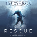 The Rescue: Seven People, Seven Amazing Stories by Jim Cymbala