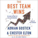 The Best Team Wins: The New Science of High Performance by Adrian Gostick