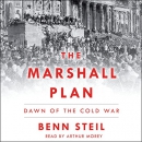 The Marshall Plan: Dawn of the Cold War by Benn Steil