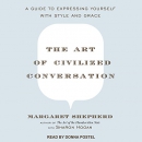 The Art of Civilized Conversation by Margaret Shepherd