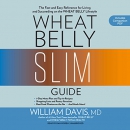 Wheat Belly Slim Guide by William Davis