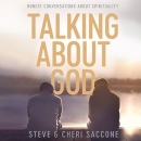 Talking About God: Honest Conversations About Spirituality by Steve Saccone