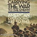 Carrying the War to the Enemy by Michael R. Matheny