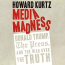 Media Madness by Howard Kurtz