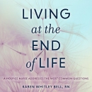 Living at the End of Life by Karen Whitley Bell