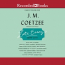 Late Essays: 2016-2017 by J.M. Coetzee