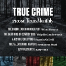 True Crime from Texas Monthly by Pamela Colloff