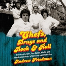 Chefs, Drugs and Rock & Roll by Andrew Friedman