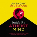 Inside the Atheist Mind by Anthony DeStefano