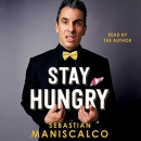 Stay Hungry by Sebastian Maniscalco