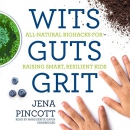 Wits Guts Grit by Jena Pincott