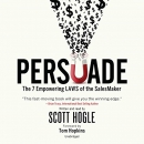 Persuade: The 7 Empowering Laws of the SalesMaker by Scott Hogle