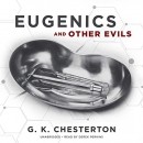 Eugenics and Other Evils by G.K. Chesterton