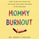Mommy Burnout by Sheryl G. Ziegler