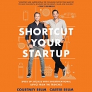Shortcut Your Startup by Carter Reum