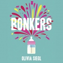 Bonkers by Olivia Siegl