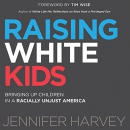 Raising White Kids by Jennifer Harvey