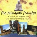 The Mindful Traveler by Jim Currie