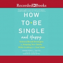 How to Be Single and Happy by Jennifer L. Taitz