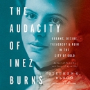 The Audacity of Inez Burns by Stephen G. Bloom