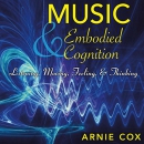 Music and Embodied Cognition by Arnie Cox