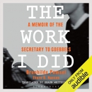 The Work I Did: A Memoir of the Secretary to Goebbels by Brunhilde Pomsel