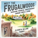 Meet the Frugalwoods by Elizabeth Willard Thames