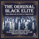 The Original Black Elite by Elizabeth Dowling Taylor