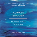 Always Enough, Never Too Much by Jess Connolly
