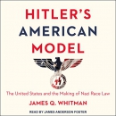 Hitler's American Model by James Q. Whitman