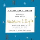 A Stone for a Pillow: Journeys with Jacob by Madeleine L'Engle