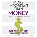 More Important Than Money by Robert T. Kiyosaki