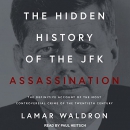 The Hidden History of the JFK Assassination by Lamar Waldron