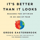 It's Better Than It Looks by Gregg Easterbrook