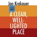 A Clean, Well-Lighted Place by Jon Krakauer