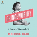 Cringeworthy: A Theory of Awkwardness by Melissa Dahl