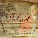 Improbable Patriot by Harlow Giles Unger