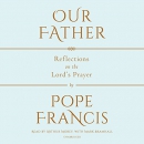 Our Father: The Lord's Prayer by Pope Francis