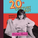 Twentieth-Century Boy: Notebooks of the Seventies by Duncan Hannah