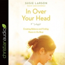 In Over Your Head by Susie Larson