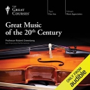 Great Music of the 20th Century by Robert Greenberg