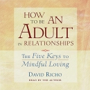 How to Be an Adult in Relationships by David Richo