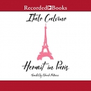 Hermit in Paris: Autobiographical Writings by Italo Calvino