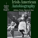 Irish-American Autobiography by James Silas Rogers