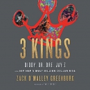 3 Kings by Zack O'Malley Greenburg
